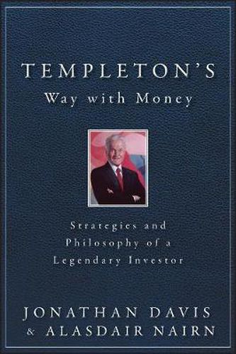 Cover image for Templeton's Way with Money: Strategies and Philosophy of a Legendary Investor