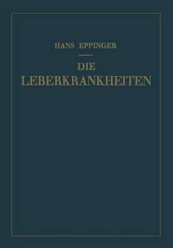 Die Leberkrankheiten: Allgemeine Und Spezielle Pathologie Und Therapie Der Leber