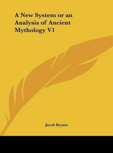 A New System or an Analysis of Ancient Mythology V1