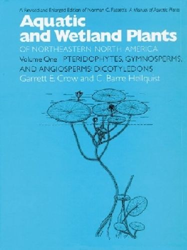 Cover image for Aquatic and Wetland Plants of Northeastern North America: Pteridophytes, Gymnosperms and Angiosperms - Dicotyledons