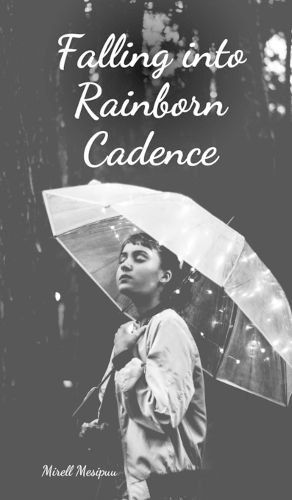 Falling into Rainborn Cadence