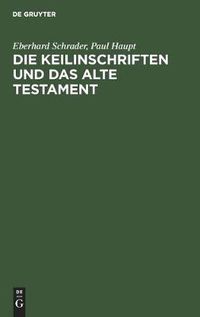 Cover image for Die Keilinschriften Und Das Alte Testament