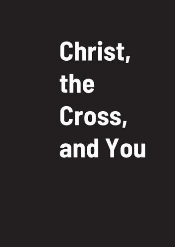 Cover image for Christ, the Cross, and You