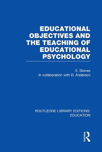Cover image for Educational Objectives and the Teaching of Educational Psychology