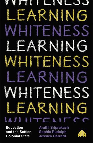 Cover image for Learning Whiteness: Education and the Settler Colonial State