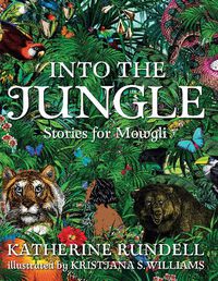 Cover image for Into the Jungle: Stories for Mowgli
