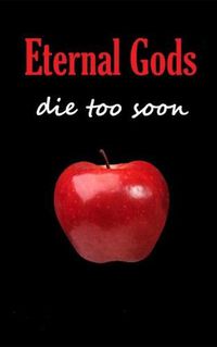 Cover image for Eternal Gods Die Too Soon