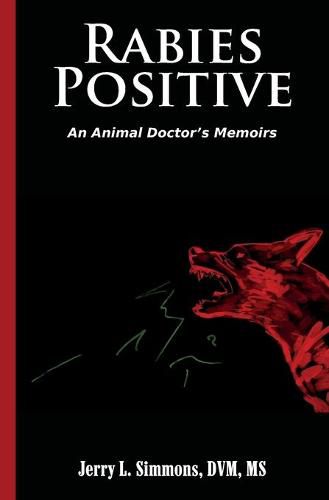 Cover image for Rabies Positive: An Animal Doctor's Memoirs