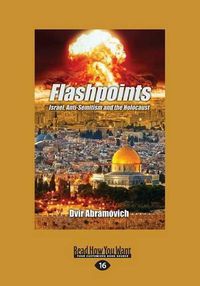 Cover image for Flashpoints: Israel, anti-Semitism and the Holocaust