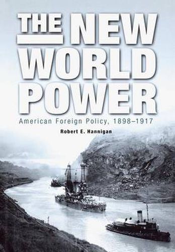 Cover image for The New World Power: American Foreign Policy, 1898-1917