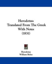 Cover image for Herodotus: Translated From The Greek With Notes (1831)