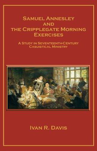 Cover image for Samuel Annesley and the Cripplegate Morning Exercises