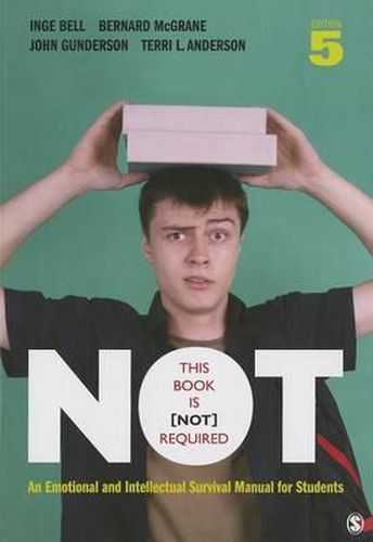 This Book Is Not Required: An Emotional and Intellectual Survival Manual for Students