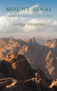 Cover image for Mount Sinai: A History of Travellers and Pilgrims