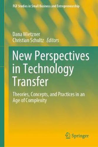Cover image for New Perspectives in Technology Transfer: Theories, Concepts, and Practices in an Age of Complexity