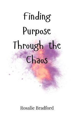 Cover image for Finding Purpose Through the Chaos