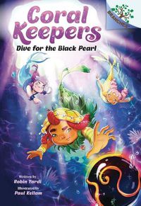 Cover image for Dive for the Black Pearl: A Branches Book (Coral Keepers #2)