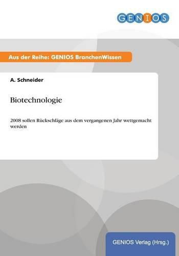 Cover image for Biotechnologie: 2008 sollen Ruckschlage aus dem vergangenen Jahr wettgemacht werden