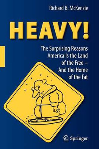 Cover image for HEAVY!: The Surprising Reasons America Is the Land of the Free-And the Home of the Fat