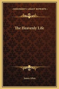 Cover image for The Heavenly Life