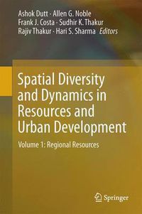 Cover image for Spatial Diversity and Dynamics in Resources and Urban Development: Volume 1: Regional Resources