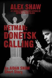 Cover image for Hetman: Donetsk Calling: An Aidan Snow short story