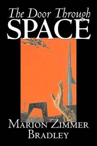 Cover image for The Door Through Space by Marion Zimmer Bradley, Science Fiction, Adventure, Space Opera, Literary