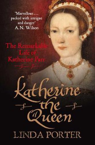 Cover image for Katherine the Queen: The Remarkable Life of Katherine Parr