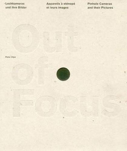 Cover image for Out of Focus: Pinhole Cameras and their Pictures