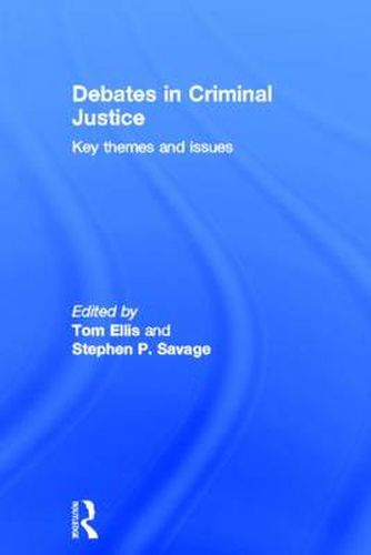 Debates in Criminal Justice: Key themes and issues