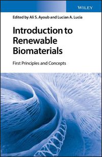 Cover image for Introduction to Renewable Biomaterials: First Principles and Concepts