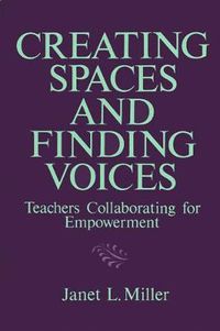 Cover image for Creating Spaces and Finding Voices: Teachers Collaborating for Empowerment