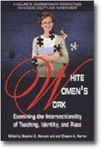 Cover image for White Women's Work: Examining the Intersectionality of Teaching, Identity, and Race