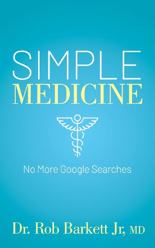 Cover image for Simple Medicine: No More Google Searches