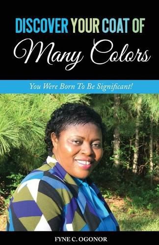 Cover image for Discover Your Coat of Many Colors: You Were Born To Be Significant!