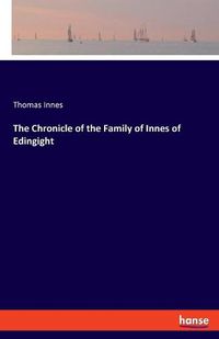 Cover image for The Chronicle of the Family of Innes of Edingight