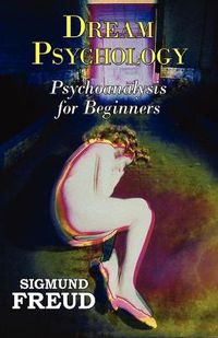 Cover image for Dr. Freud's Dream Psychology - Psychoanalysis for Beginners