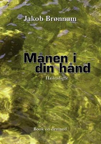 Cover image for Manen i din hand: Haikudigte