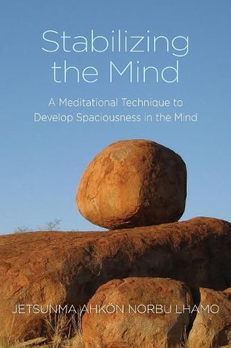 Cover image for Stabilizing the Mind: A Meditational Technique to Develop Spaciousness in the Mind