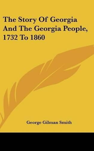 The Story of Georgia and the Georgia People, 1732 to 1860