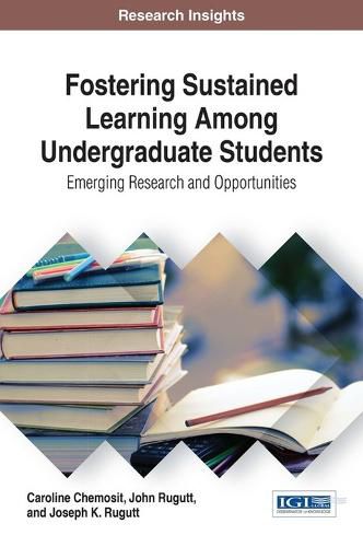 Cover image for Fostering Sustained Learning Among Undergraduate Students: Emerging Research and Opportunities