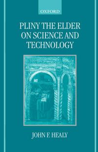 Cover image for Pliny the Elder on Science and Technology