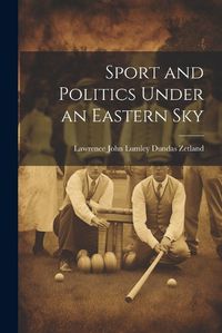 Cover image for Sport and Politics Under an Eastern Sky