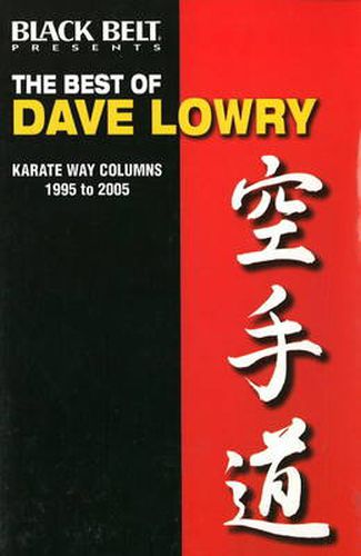 The Best of Dave Lowry: Karate Way Columns 1995 to 2005