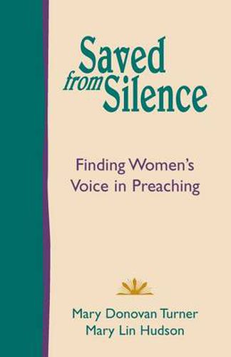 Cover image for Saved from Silence: Finding Women's Voice in Preaching