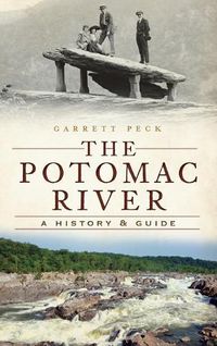 Cover image for The Potomac River: A History & Guide