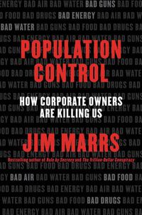 Cover image for Population Control: How Corporate Owners Are Killing Us