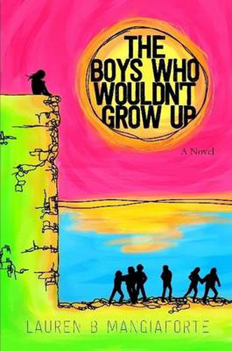 Cover image for The Boys Who Wouldn't Grow Up: A Novel