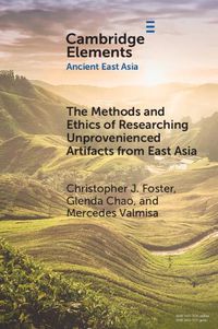 Cover image for The Methods and Ethics of Researching Unprovenienced Artifacts from East Asia