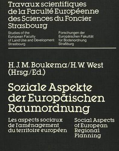 Soziale Aspekte Der Europaeischen Raumordnung: Les Aspects Sociaux de L'Amenagement Du Territoire Europeen. Social Aspects of European Regional Planning